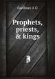 Prophets, priests, & kings, A.G. Gardiner 