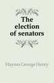 The election of senators, Haynes George Henry 