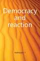 Democracy and reaction, L. T. Hobhouse 