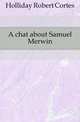 A chat about Samuel Merwin, Holliday Robert Cortes 