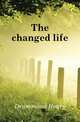The changed life, Drummond Henry 