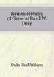 Reminiscences of General Basil W. Duke .., Duke Basil Wilson 