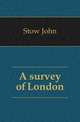 A survey of London, Stow John 