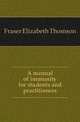 A manual of immunity for students and practitioners, Fraser Elizabeth Thomson 