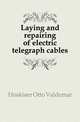 Laying and repairing of electric telegraph cables, Hoskiaer Otto Valdemar 