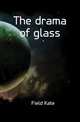 The drama of glass, Field Kate 