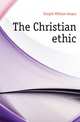 The Christian ethic, Knight William Angus 