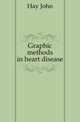 Graphic methods in heart disease, Hay John 