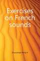 Exercises on French sounds, Churchman Philip H 