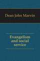 Evangelism and social service, Dean John Marvin 