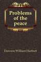 Problems of the peace, Dawson, William Harbutt, 1860-1948 