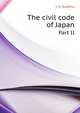 The civil code of Japan. Part II, J. H. Gubbins 