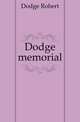 Dodge memorial, Dodge Robert 