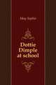 Dottie Dimple at school, May Sophie 