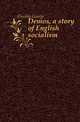 Demos, a story of English socialism, Gissing, George, 1857-1903 