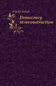 Democracy in reconstruction, Schafer Joseph 