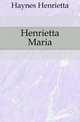 Henrietta Maria, Haynes Henrietta 