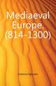 Mediaeval Europe. (814-1300), Emerton Ephraim 