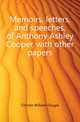 Memoirs, letters, and speeches, of Anthony Ashley Cooper, with other papers, Christie William Dougal 