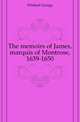 The memoirs of James, marquis of Montrose, 1639-1650, Wishart George 