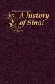 A history of Sinai, Eckenstein Lina 