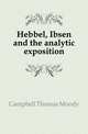Hebbel, Ibsen and the analytic exposition, Campbell Thomas Moody 