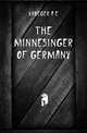 The minnesinger of Germany, Kroeger A E 