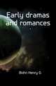 Early dramas and romances, Bohn, Henry G. (Henry George), 1796-1884 