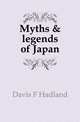 Myths & legends of Japan, Davis F. Hadland 