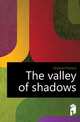 The valley of shadows, Grierson Francis 