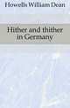 Hither and thither in Germany, Howells, William Dean, 1837-1920 