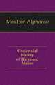 Centennial history of Harrison, Maine, Moulton Alphonso 