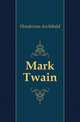 Mark Twain, Henderson Archibald 