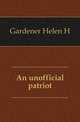 An unofficial patriot, Gardener Helen H 