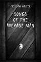 Songs of the average man, Foss Sam Walter 