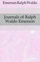 Journals of Ralph Waldo Emerson, Emerson, Ralph Waldo, 1803-1882 