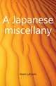 A Japanese miscellany, Hearn Lafcadio 