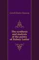 The synthesis and analysis of the poetry of Sidney Lanier, Carroll Charles Chauncey 