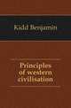 Principles of western civilisation, Kidd Benjamin 