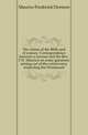 The claims of the Bible and of science. Correspondence between a layman and the Rev. F.D. Maurice on some questions arising out of the controversy respecting the Pentateuch, Maurice Frederick Denison 