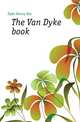 The Van Dyke book, Dyke Henry Van 