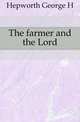 The farmer and the Lord, Hepworth George H 