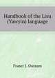 Handbook of the Lisu (Yawyin) language, Fraser James Outram 
