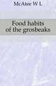 Food habits of the grosbeaks, W.L. McAtee 