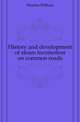 History and development of steam locomotion on common roads, Fletcher William 