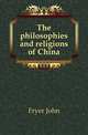 The philosophies and religions of China, Fryer John 