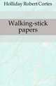 Walking-stick papers, Holliday Robert Cortes 