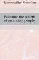 Palestine, the rebirth of an ancient people, Hyamson Albert Montefiore 