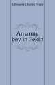 An army boy in Pekin, Kilbourne Charles Evans 