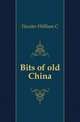 Bits of old China, William C. Hunter 